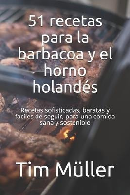 51 Recetas Para La Barbacoa Y El Horno Holandes : Recetas So