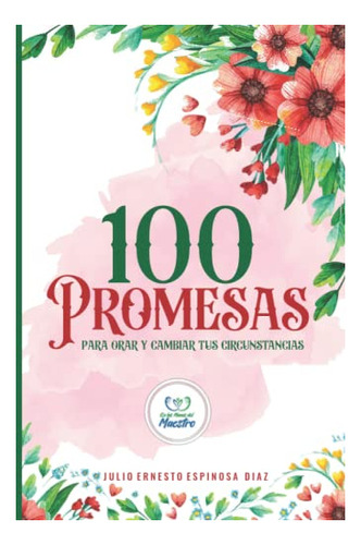 Libro : 100 Promesas Para Orar Y Cambiar Tus Circunstancias