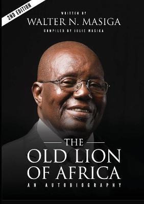 Libro The Old Lion Of Africa : An Autobiography Of Walter...