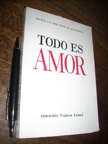 Todo Es Amor Pieter Van Der Meer De Walcheren Carlos Lohlé