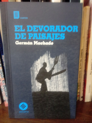 El Devorador De Paisajes - Germán Machado - Estuario