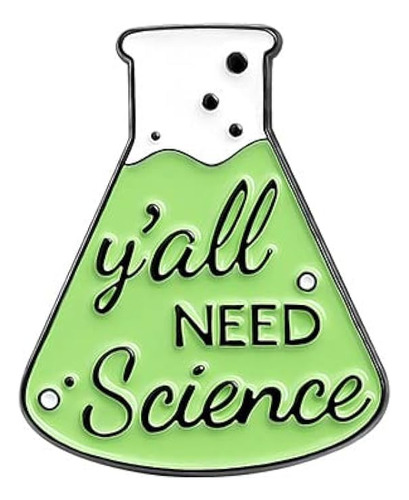 You All Need Science - Pin De Solapa Esmaltada Con Forma