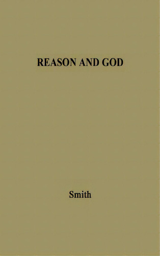 Reason And God: Encounters Of Philosophy With Religion, De Smith, John Edwin. Editorial Greenwood Pub Group, Tapa Dura En Inglés