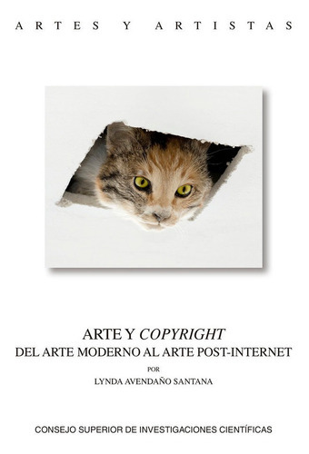 Arte Y Copyright : Del Arte Moderno Al Arte Post-internet, De Avendaño Santana, Lynda Eulogia. Editorial Consejo Superior De Investigaciones Científicas, Tapa Blanda En Español