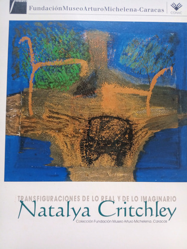 Natalya Critchley Transfiguraciones De Lo Real E Imaginario