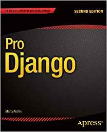 Pro Django (experts Voice In Web Development)