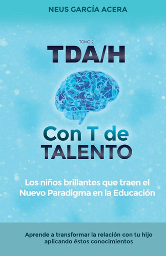 Libro: Tda/h Con T Talento: Los Niños Brillantes Que Trae