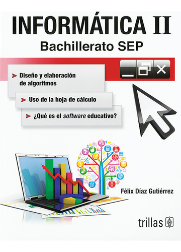 Informática Ll Bachillerato Sep, De Diaz Gutierrez, Felix. Editorial Trillas, Tapa Blanda En Español, 2015