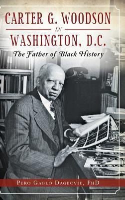 Libro Carter G. Woodson In Washington, D.c. : The Father ...