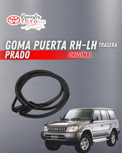 Goma Puerta Trasera Lh-rh Toyota Prado Original