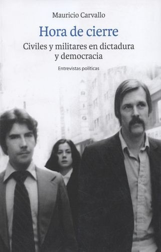 Libro Hora De Cierre. Civiles Y Militares En Dictadura Y De