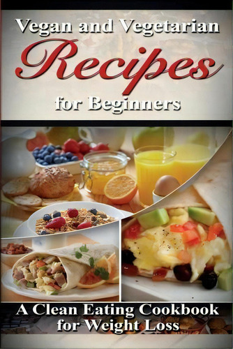 Vegan & Vegetarian Recipes For Beginners, De One Jacked Monkey. Editorial Createspace Independent Publishing Platform, Tapa Blanda En Inglés