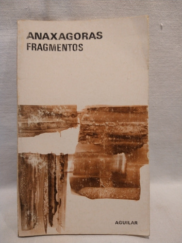 Fragmentos Anaxágoras Aguilar B 