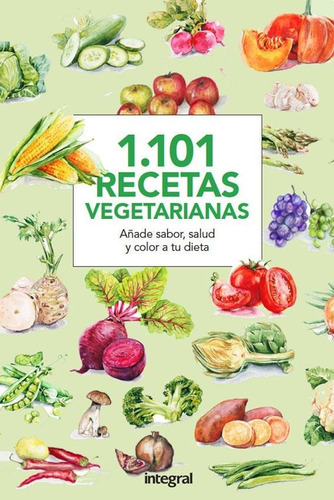 1101 Recetas Vegetarianas - Varios Autores