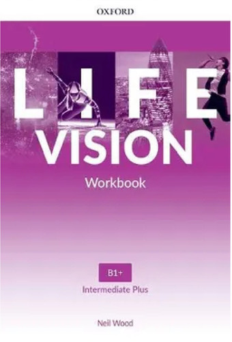 Life Vision Intermediate Plus - Workbook, de Wood Neil. Editorial Oxford University Press, tapa blanda en inglés internacional