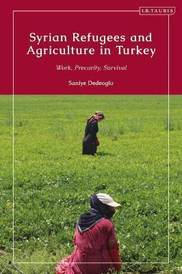 Libro Syrian Refugees And Agriculture In Turkey : Work, P...