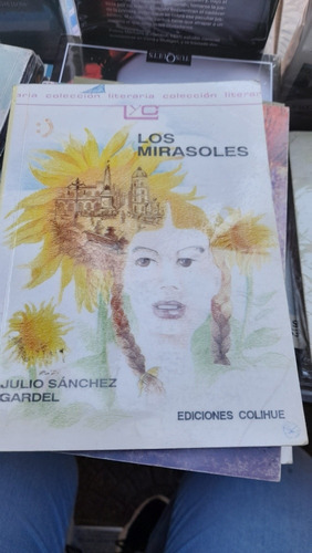 Los Mirasoles Julio Sánchez Gardel Colihue 5