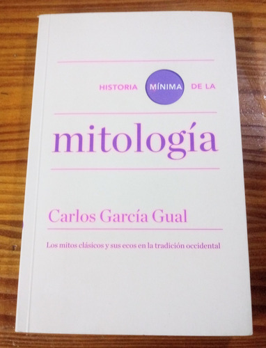 Historia Mínima De La Mitología De Carlos García Gual 