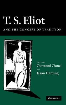 Libro T. S. Eliot And The Concept Of Tradition - Giovanni...