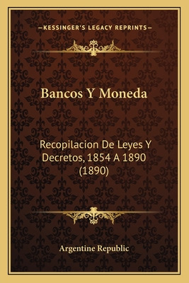 Libro Bancos Y Moneda: Recopilacion De Leyes Y Decretos, ...