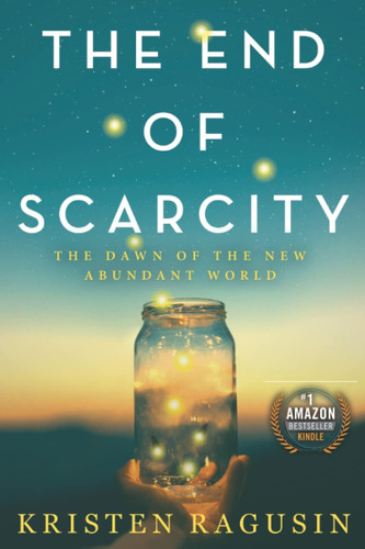 Libro: The End Of Scarcity: The Dawn Of The New Abundant Wor