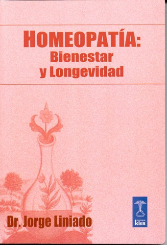 Homeopatía: Bienestar Y Longevidad*, De Jorge  Liniado. Editorial Kier, Tapa Blanda, Edición 1 En Español