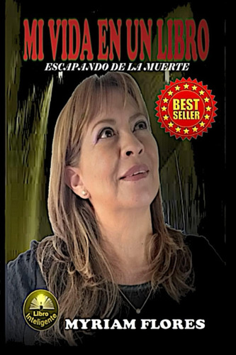 Mi Vida En Un Libro: Escapando De La Muerte (spanish Edition
