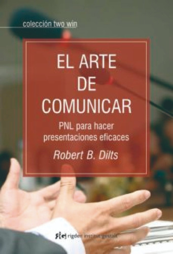 Libro El Arte De Comunicar Pnl Para Hacer Presentaciones Efi