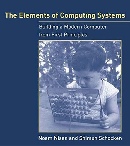 The Elements Ofputing Systems Building A Modern., de Nisan, Noam. Editorial The MIT Press en inglés