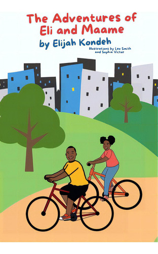 The Adventures Of Eli & Maame, De Kondeh, Elijah. Editorial Lulu Pr, Tapa Dura En Inglés