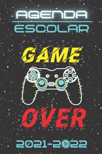 Libro: Agenda Escolar Game Over: Juego De Vídeo Gamer- Ideal