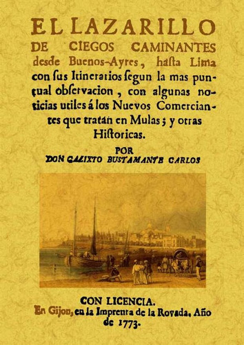 Lazarillo De Ciegos Y Caminantes Desde Buenos-ayres, Hasta L