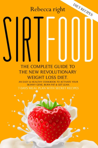 Libro: Sirtfood Diet Recipes: The Complete Guide To The New