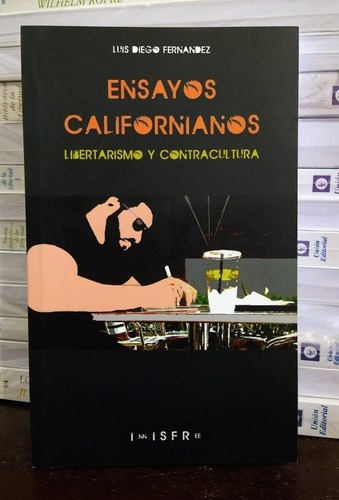 Ensayos Californianos. Luis Diego Fernández