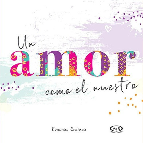 Un Amor Como El Nuestro - V&r