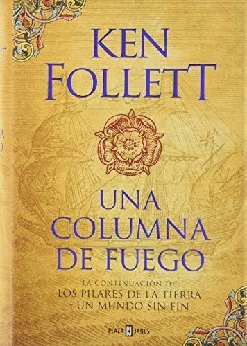 Una Columna De Fuego (saga Los Pilares De La Tierra 3)