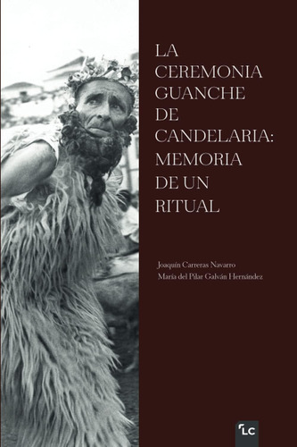 Libro: Ceremonia Guanche Candelaria: Memoria Un Ritual
