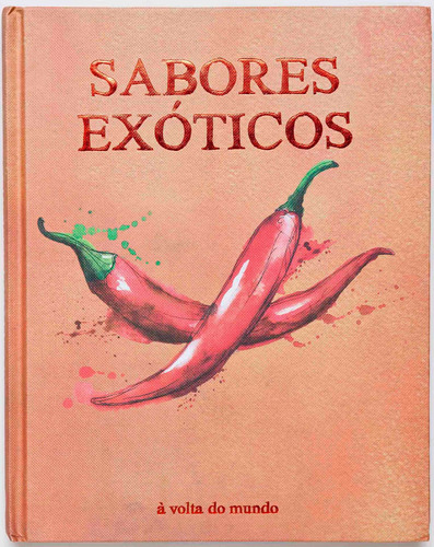 Bíblia do cozinheiro - Sabores exóticos, de Vários autores. Editora Paisagem Distribuidora de Livros Ltda., capa dura em português, 2012