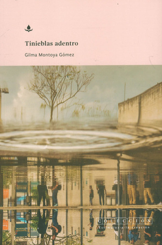 Tinieblas Adentro, De Gilma Montoya Gómez. Editorial Silaba Editores, Tapa Blanda, Edición 2022 En Español
