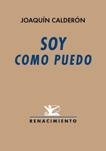 Soy Como Puedo, De Calderón, Joaquín. Editorial Renacimiento, Tapa Blanda En Español
