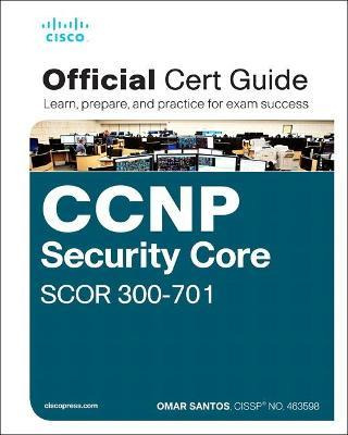 Ccnp And Ccie Security Core Scor 350-701 Official Cert Gu...