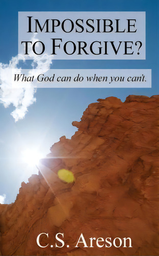 Impossible To Forgive?, De C S Areson. Editorial Createspace Independent Publishing Platform, Tapa Blanda En Inglés