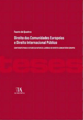 Direito Das Comunidades Europeias E Direito Internacional Público, De Quadros De. Editora Almedina Em Português