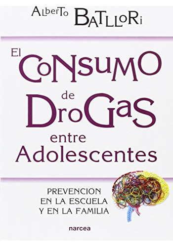 Libro El Consumo De Drogas Entre Adolescentes De Alberto Bat