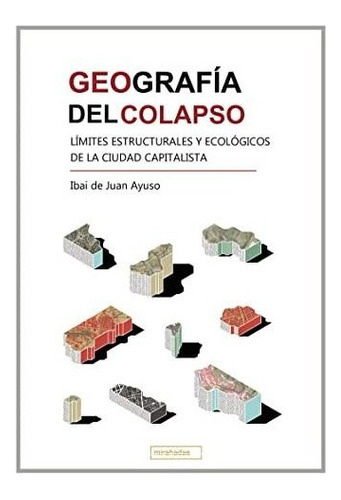 Geografia Del Colapso Limites Estructurales Y Ecolo  Iuqyes