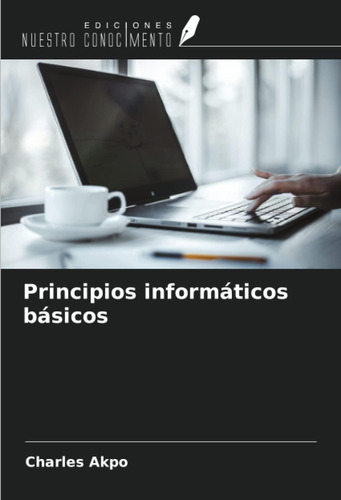 Libro: Principios Informáticos Básicos (spanish Edition)