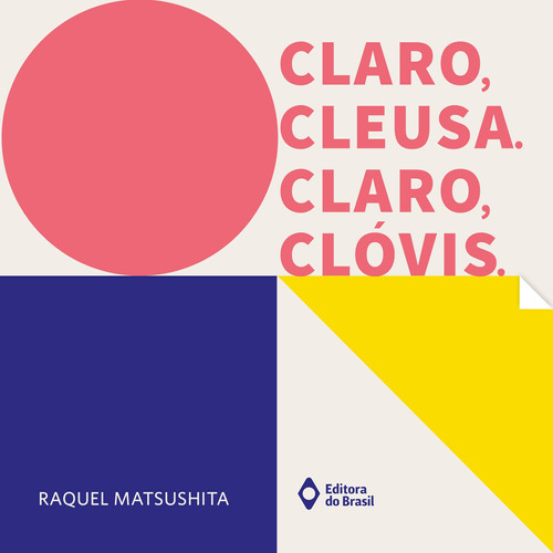 Claro, Cleusa. Claro, Clóvis, de Matsushita, Raquel. Série Trupe-trinques Editora do Brasil, capa mole em português, 2017