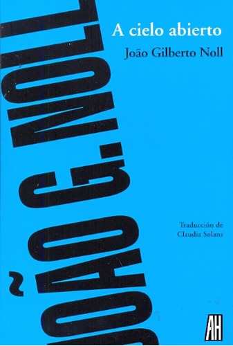 A Cielo Abierto - Joao Gilberto Noll