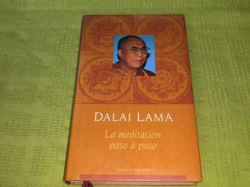 La Meditación Paso A Paso - Dalai Lama - Círculo De Lectores