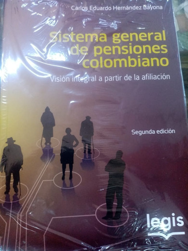 Sistema General De Pensiones Colombiano, De Carlos Eduardo Hernández Bayona. Editorial Legis En Español